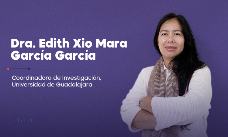 Ciencia UDG. Dra. Edith Xio Mara Garcia